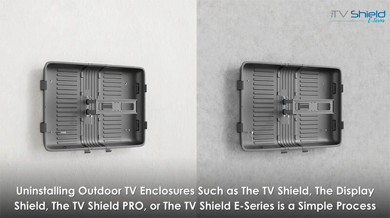 Uninstalling The TV Shield outdoor TV enclosure is a simple process and easy to do